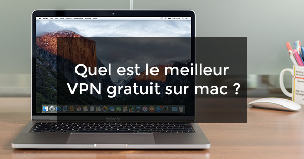 vpn for mac gratuit